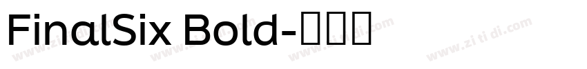 FinalSix Bold字体转换